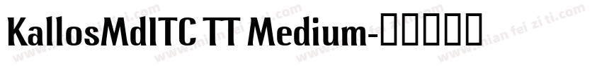 KallosMdITC TT Medium字体转换